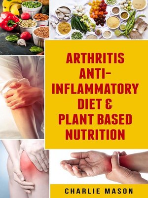 cover image of Arthritis Anti Inflammatory Diet & Plant Based Nutrition